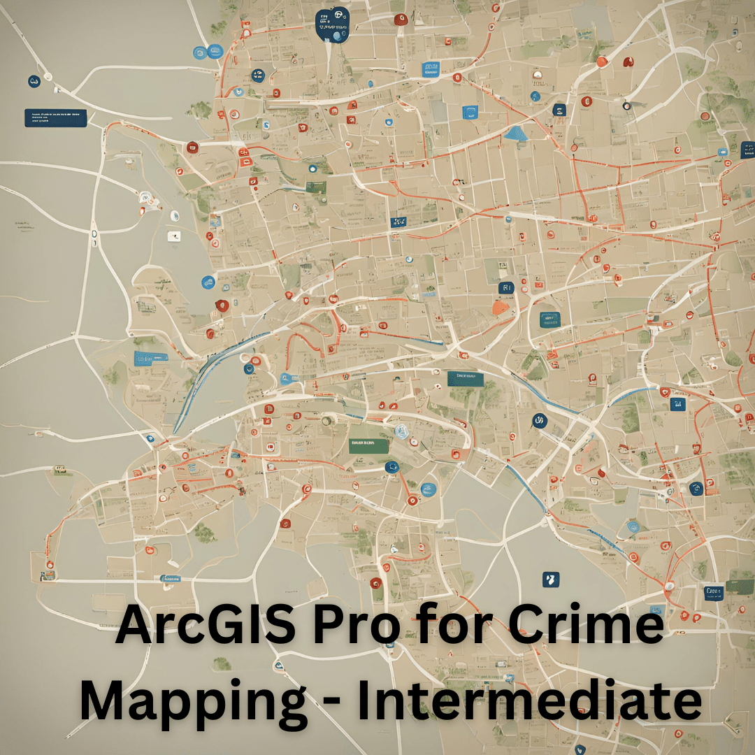 ArcGIS Pro for Crime Mapping - Intermediate