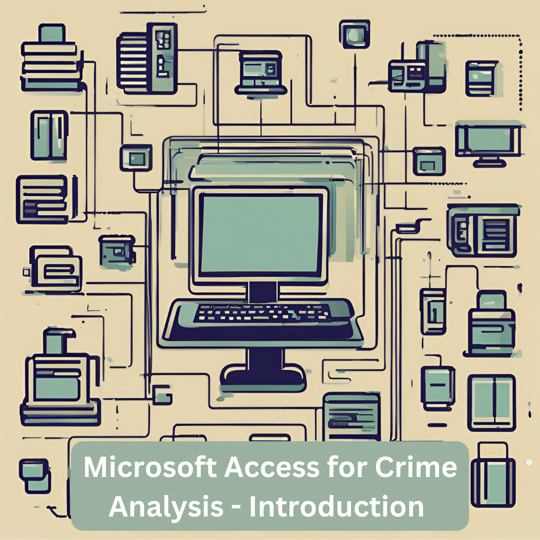 Microsoft Access for Crime Analysis - Intro