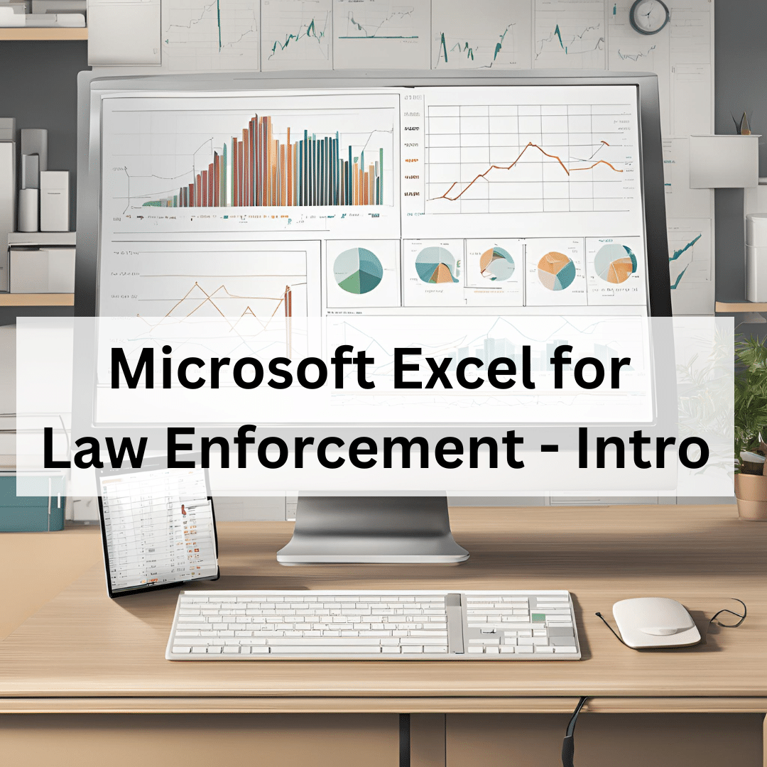 Microsoft Excel for Law Enforcement - Intro