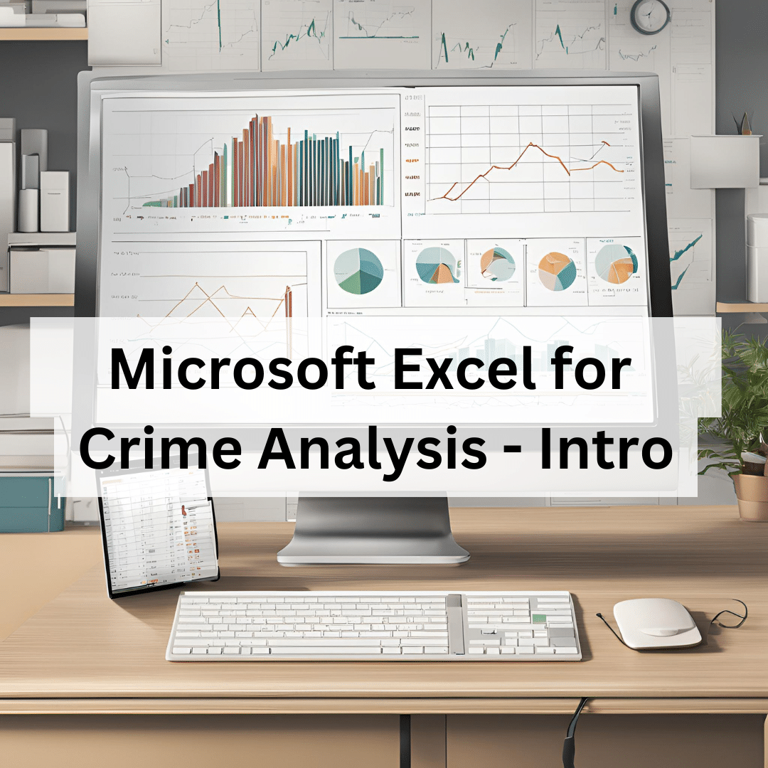 Microsoft Excel for Crime Analysis