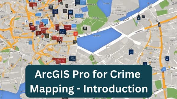 ArcGIS Pro for Crime Mapping - Intro