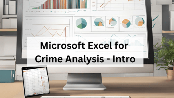 Microsoft Excel for Crime Analysis - Intro