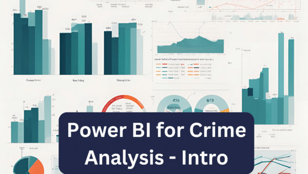 Power BI for Crime Analysis - Intro